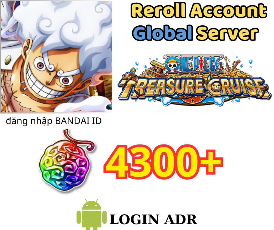 [GLOBAL - ADR] 4300+ Gems One Piece Treasure Cruise Reroll Account